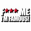 F*** Me I'm Famous F*** Me I'm Famous