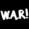 W.A.R! W.A.R!